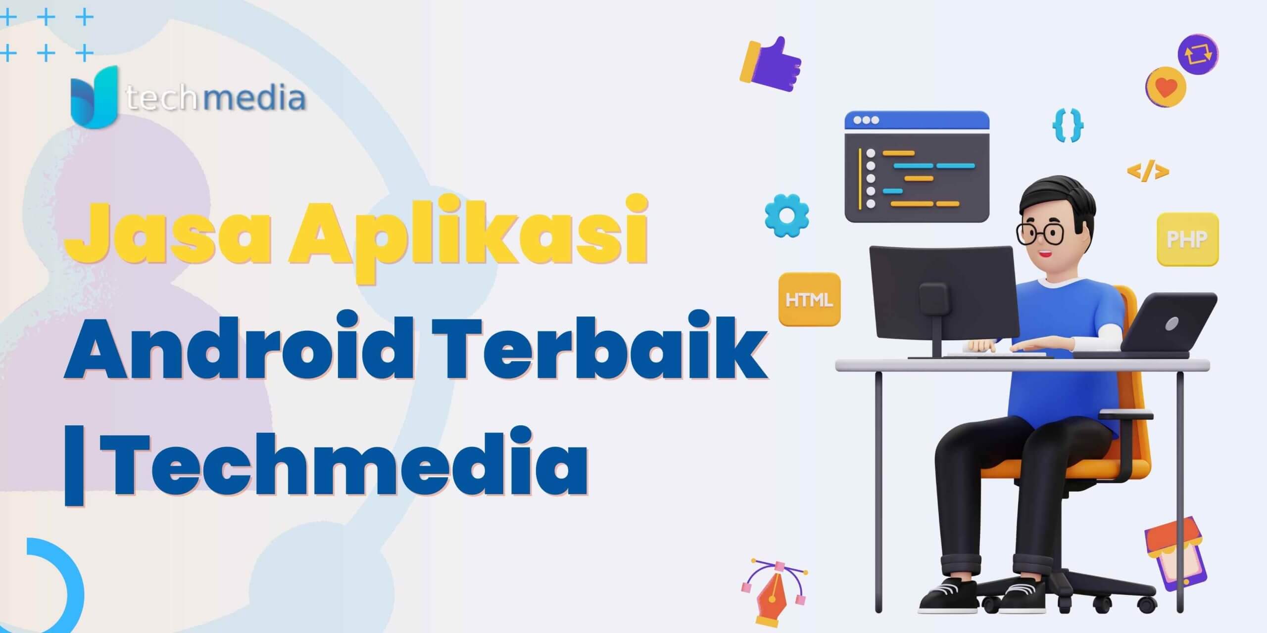 Jasa Aplikasi Android Terbaik | Techmedia