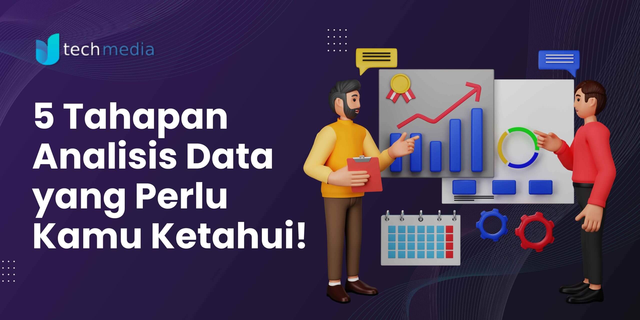 5 Tahapan Analisis Data yang Perlu Kamu Ketahui!