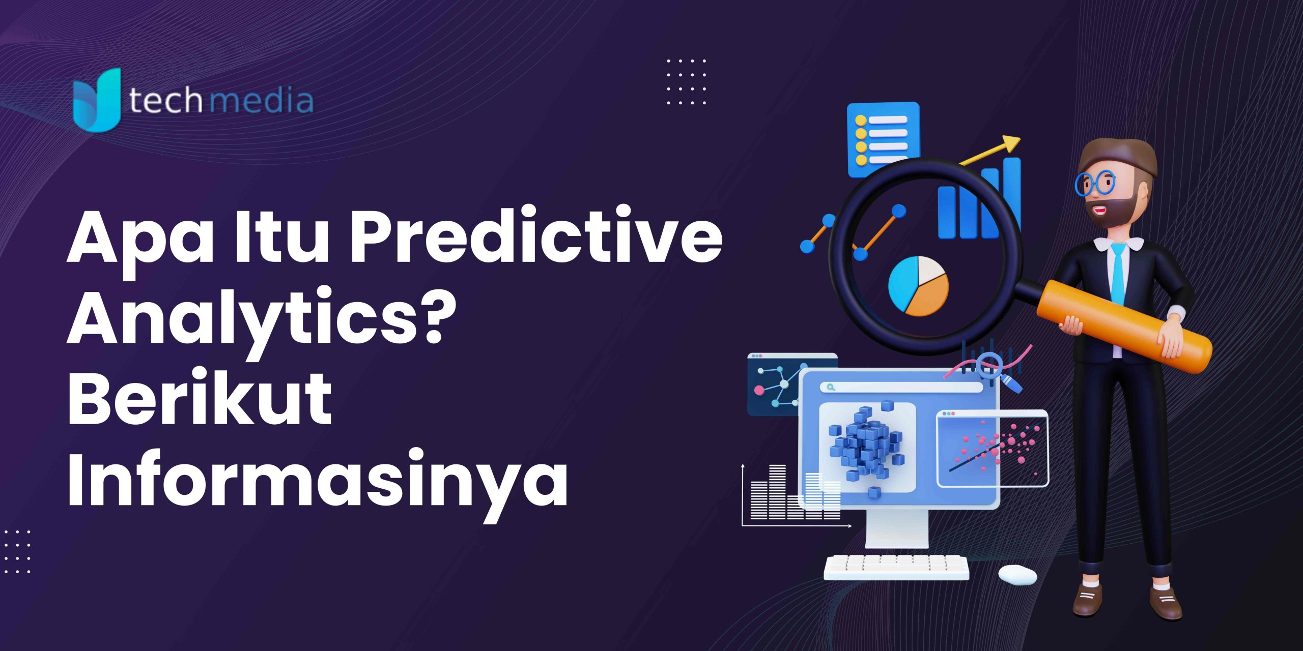 Apa Itu Predictive Analytics_ Berikut Informasinya